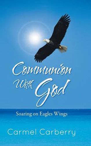 Cover image for Communion with God: Soaring on Eagles Wings