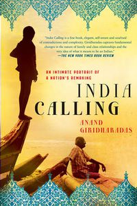 Cover image for India Calling: An Intimate Portrait of a Nation's Remaking