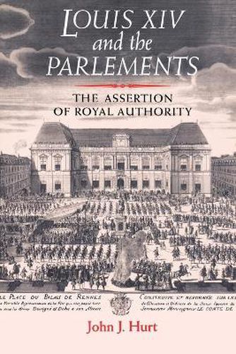 Cover image for Louis XIV and the Parlements: The Assertion of Royal Authority