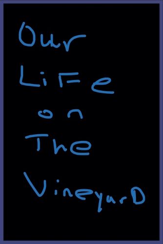 Cover image for Our Life on The Vineyard