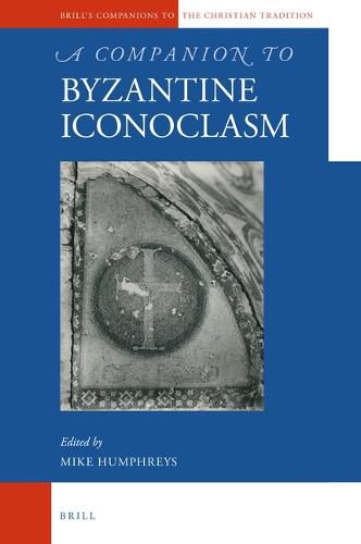 Cover image for A Companion to Byzantine Iconoclasm