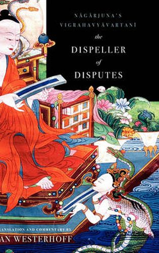 Cover image for The Dispeller of Disputes: Nagarjuna's Vigrahavyavartani