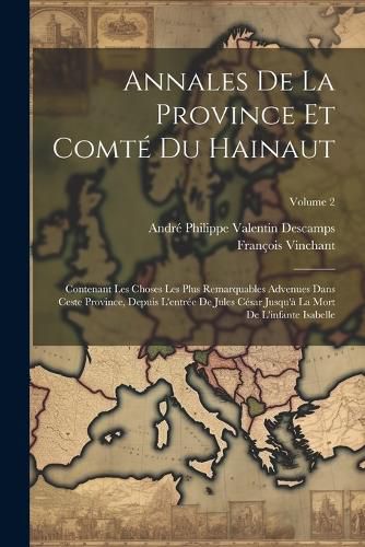 Cover image for Annales De La Province Et Comte Du Hainaut