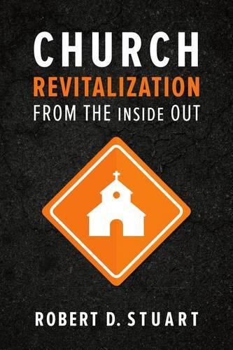 Church Revitalization From The Inside Out