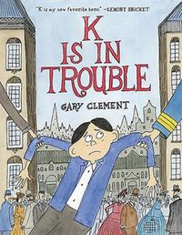 Cover image for K Is in Trouble (A Graphic Novel)
