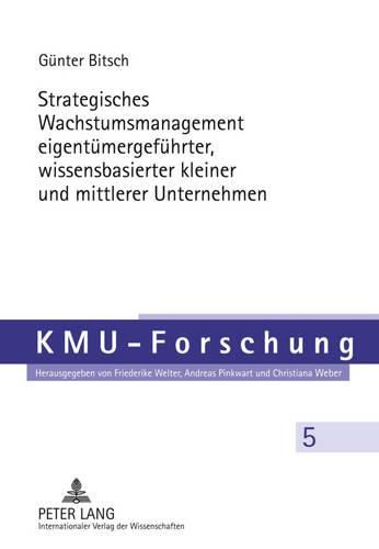 Cover image for Strategisches Wachstumsmanagement Eigentuemergefuehrter, Wissensbasierter Kleiner Und Mittlerer Unternehmen