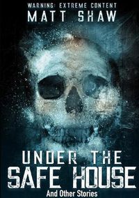 Cover image for Under The Safe House And Other Stories