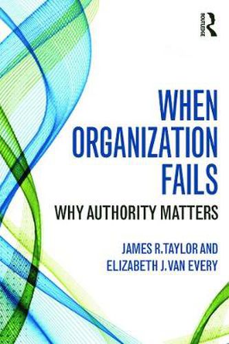 Cover image for When Organization Fails: Why Authority Matters