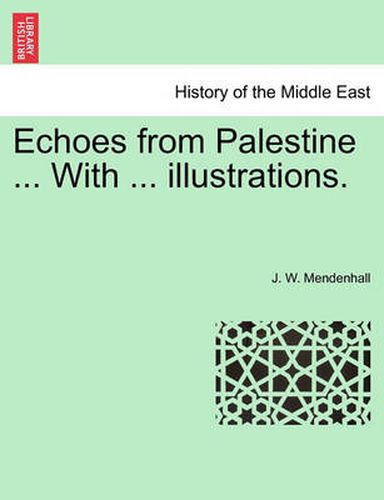 Cover image for Echoes from Palestine ... with ... Illustrations.