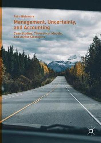 Cover image for Management, Uncertainty, and Accounting: Case Studies, Theoretical Models, and Useful Strategies