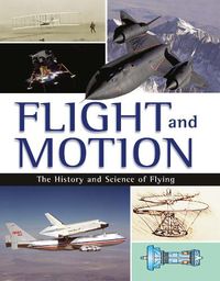 Cover image for Flight and Motion: The History and Science of Flying