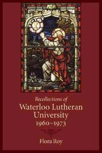 Cover image for Recollections of Waterloo Lutheran University 1960-1973