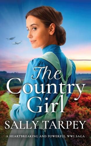 Cover image for THE COUNTRY GIRL a heartbreaking and powerful WW1 saga