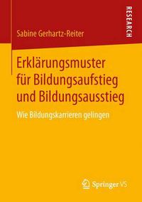 Cover image for Erklarungsmuster Fur Bildungsaufstieg Und Bildungsausstieg: Wie Bildungskarrieren Gelingen