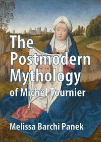 Cover image for The Postmodern Mythology of Michel Tournier