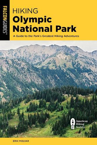 Hiking Olympic National Park: A Guide to the Park's Greatest Hiking Adventures