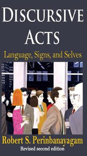 Cover image for Discursive Acts: Language, Signs, and Selves (Revised Second Edition)