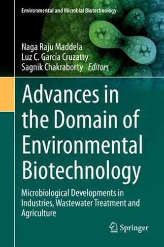 Cover image for Advances in the Domain of Environmental Biotechnology: Microbiological Developments in Industries, Wastewater Treatment and Agriculture