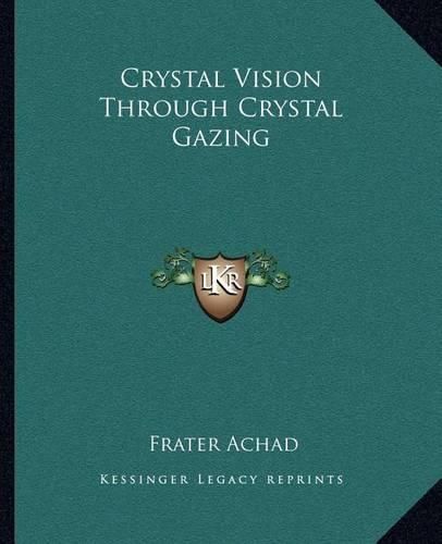 Crystal Vision Through Crystal Gazing