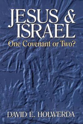 Cover image for Jesus and Israel: Onve Covenant or Two?