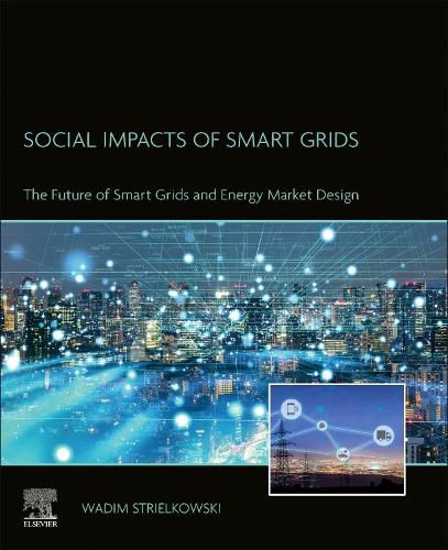 Cover image for Social Impacts of Smart Grids: The Future of Smart Grids and Energy Market Design