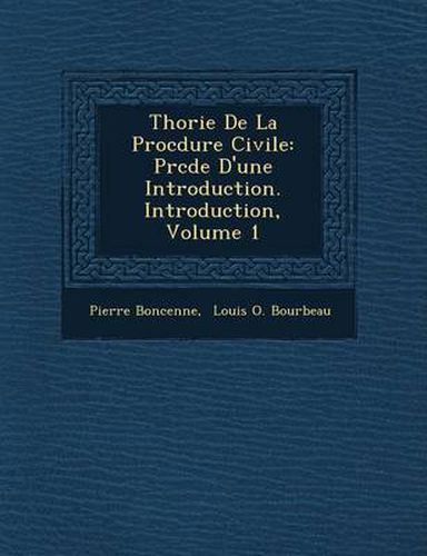 Th Orie de La Proc Dure Civile: PR C D E D'Une Introduction. Introduction, Volume 1