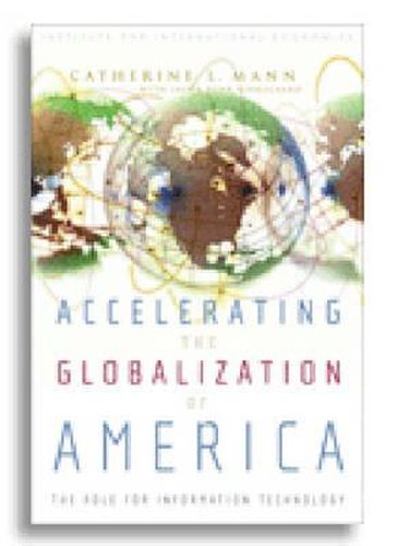 Accelerating the Globalization of America - The Role for Information Technology