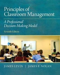 Cover image for Principles of Classroom Management: A Professional Decision-Making Model