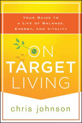 Cover image for On Target Living: Your Guide to a Life of Balance, Energy, and Vitality