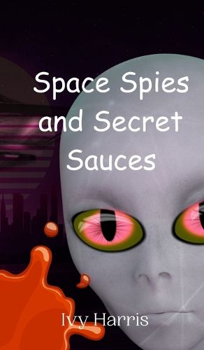 Cover image for Space Spies and Secret Sauces