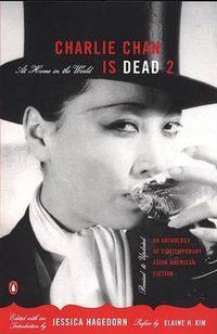 Cover image for Charlie Chan Is Dead 2: At Home in the World (An Anthology of Contemporary Asian American Fiction-- Revised and Updated)