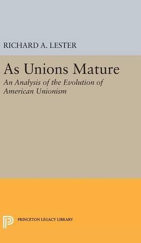 As Unions Mature: An Analysis of the Evolution of American Unionism