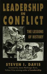 Cover image for Leadership in Conflict: The Lessons of History