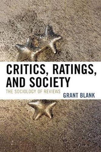 Cover image for Critics, Ratings, and Society: The Sociology of Reviews