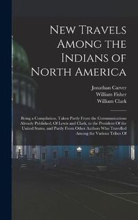 Cover image for New Travels Among the Indians of North America