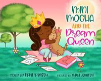 Cover image for Mini Mocha and The Dream Queen