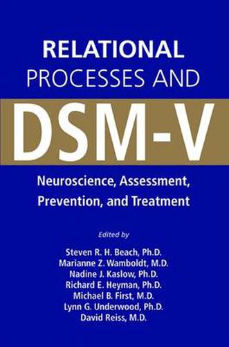 Relational Processes and DSM-V: Neuroscience, Assessment, Prevention, and Treatment