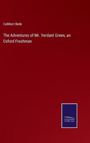 Cover image for The Adventures of Mr. Verdant Green, an Oxford Freshman
