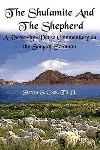Cover image for The Shulamite and the Shepherd: A Verse-by-verse Commentary on the Song of Solomon