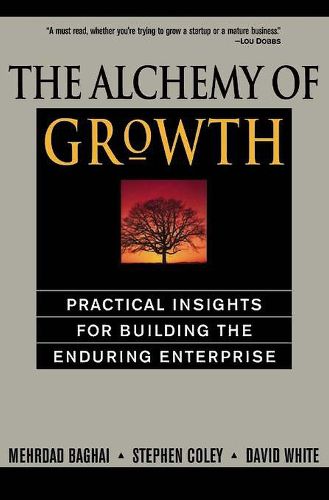 Cover image for The Alchemy of Growth: Practical Insights for Building the Enduring Enterprise