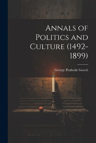 Annals of Politics and Culture (1492-1899)