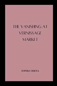 Cover image for The Vanishing at Vernissage Market