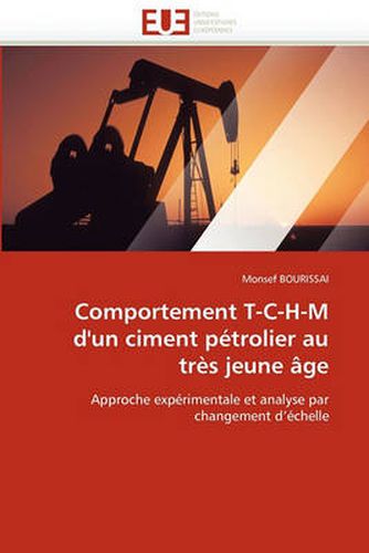 Cover image for Comportement T-C-H-M D'Un Ciment Petrolier Au Tres Jeune Age