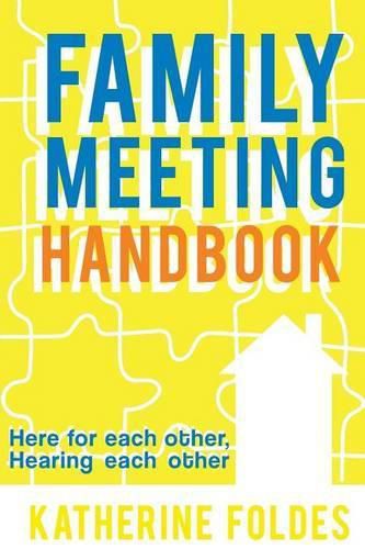 Cover image for Family Meeting Handbook: Here for Each Other, Hearing Each Other