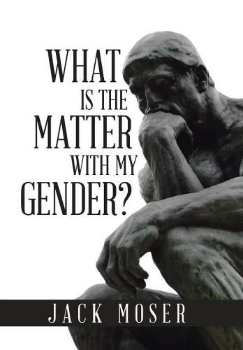 Cover image for What Is the Matter with My Gender?