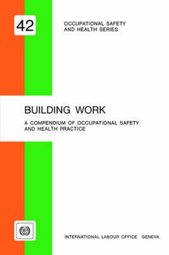 Cover image for Building Work: Compendium of Occupational Safety and Health Practice