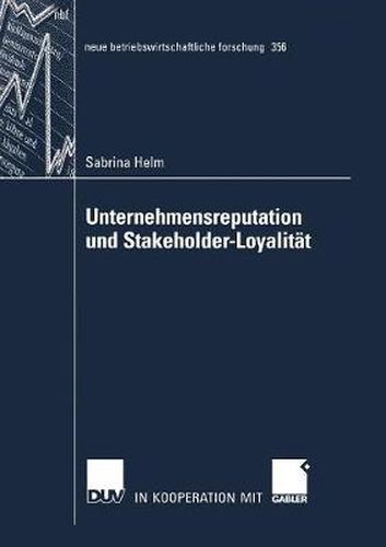 Cover image for Unternehmensreputation Und Stakeholder-Loyalitat