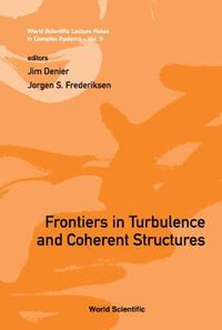 Cover image for Frontiers In Turbulence And Coherent Structures - Proceedings Of The Cosnet/csiro Workshop On Turbulence And Coherent Structures In Fluids, Plasmas And Nonlinear Media