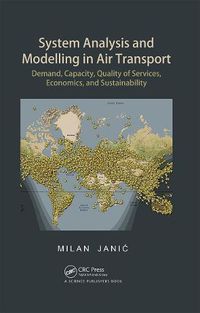 Cover image for System Analysis and Modelling in Air Transport: Demand, Capacity, Quality of Services, Economic, and Sustainability