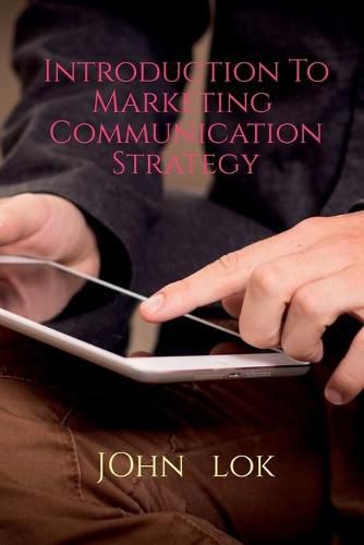 Introduction To Marketing Communication Strategy